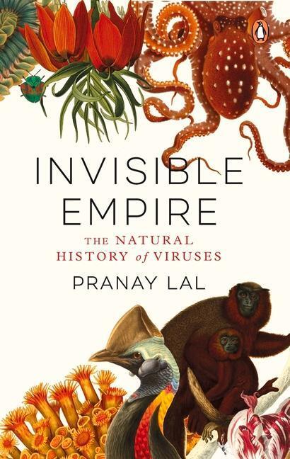 Cover: 9780670095766 | Invisible Empire | The Natural History of Viruses | Pranay Lal | Buch