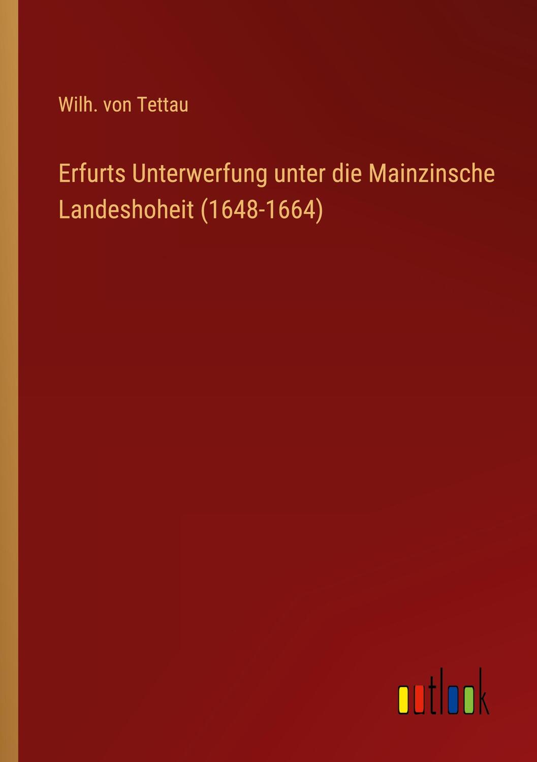 Cover: 9783368607388 | Erfurts Unterwerfung unter die Mainzinsche Landeshoheit (1648-1664)