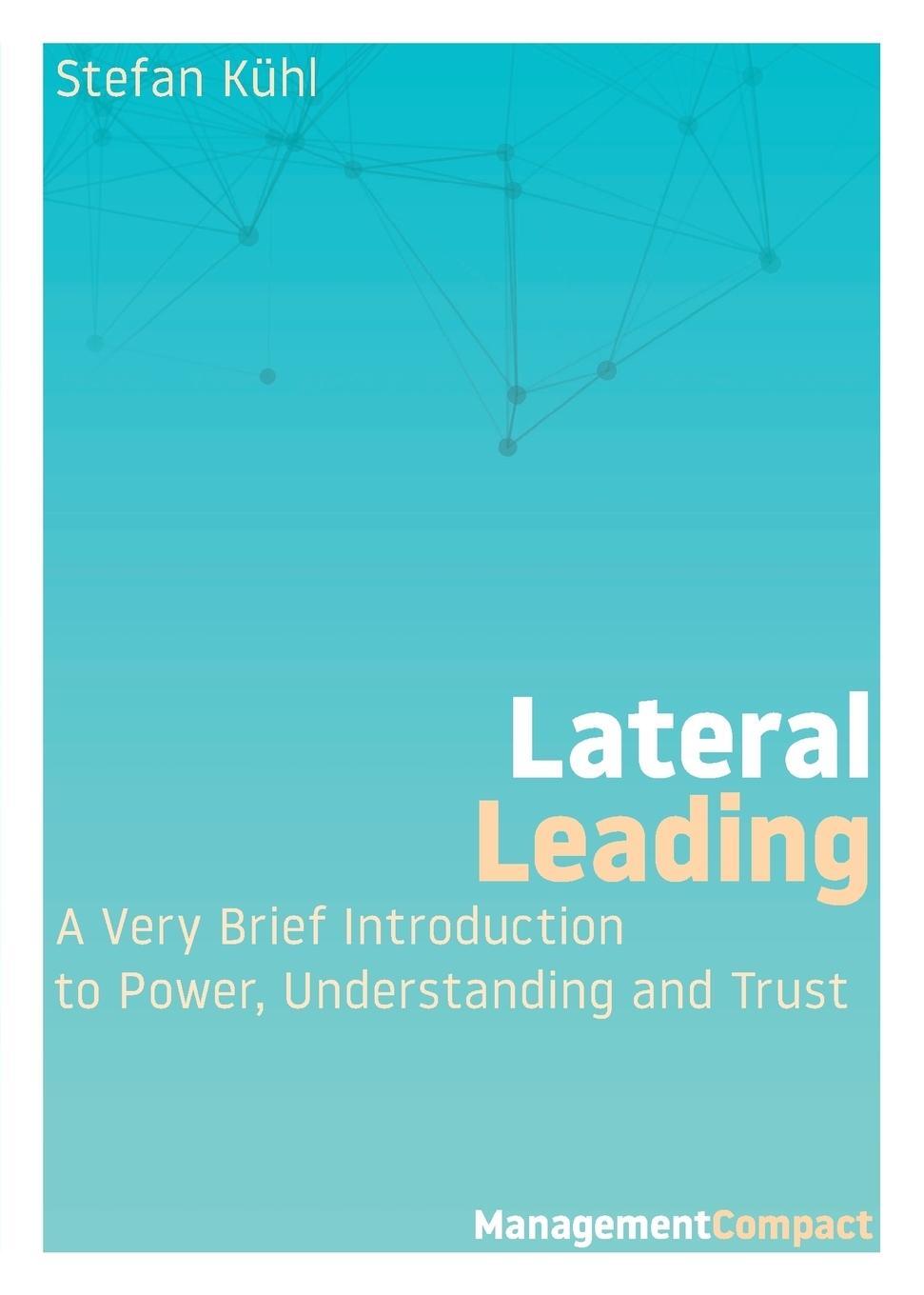 Cover: 9780999147962 | Lateral Leading | Stefan Kühl | Taschenbuch | Management Compact