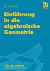 Cover: 9783528072872 | Einführung in die algebraische Geometrie | Ernst Kunz | Taschenbuch