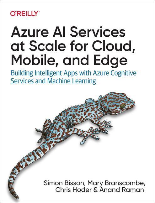 Cover: 9781098108045 | Azure AI Services at Scale for Cloud, Mobile, and Edge | Taschenbuch