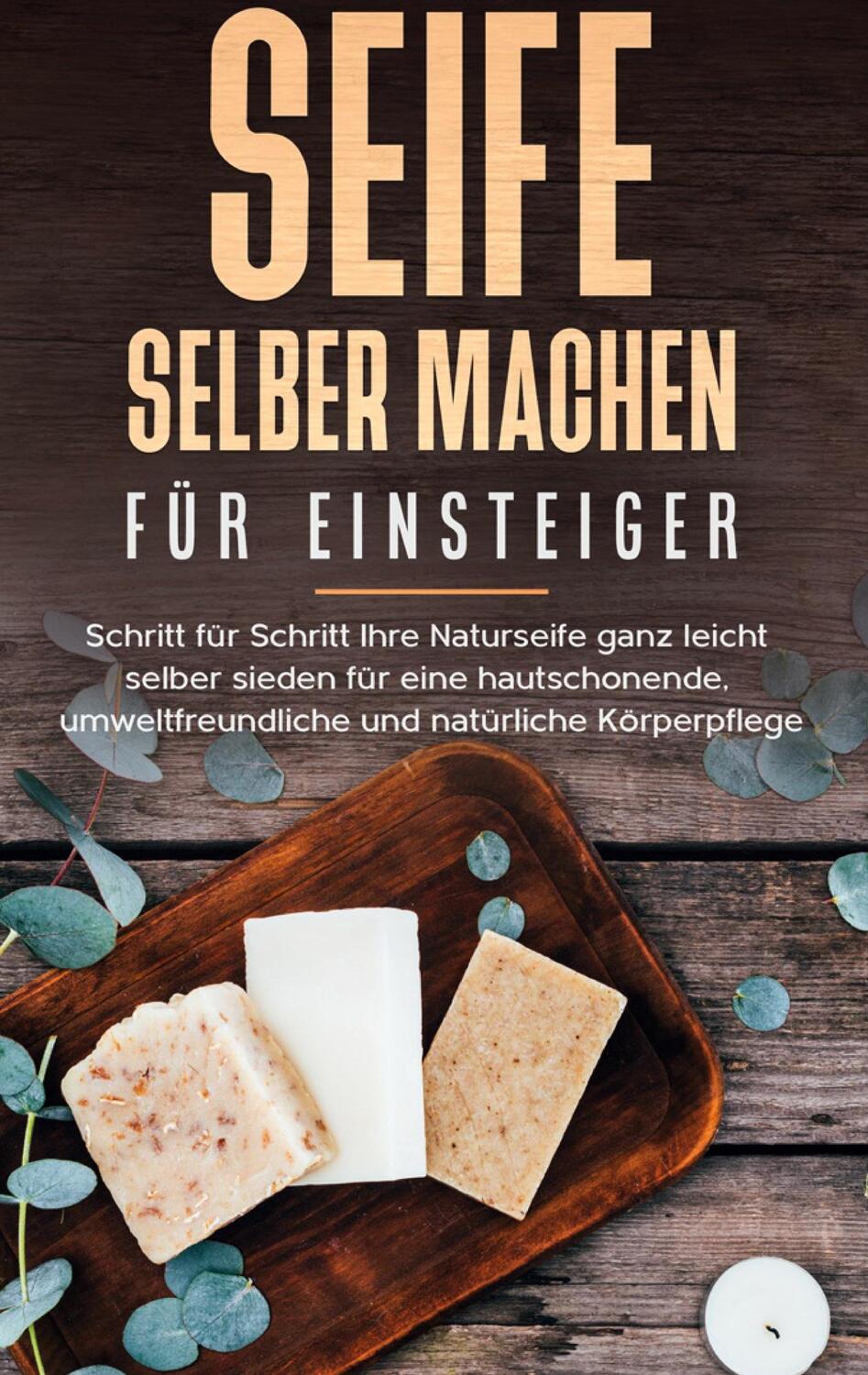 Cover: 9783752611250 | Seife selber machen für Einsteiger | Luisa Moschner | Taschenbuch