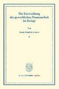 Cover: 9783428160310 | Die Entwicklung der gewerblichen Frauenarbeit im Kriege....