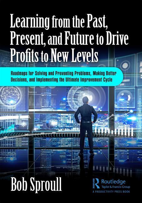 Cover: 9781032611792 | Learning from the Past, Present, and Future to Drive Profits to New...
