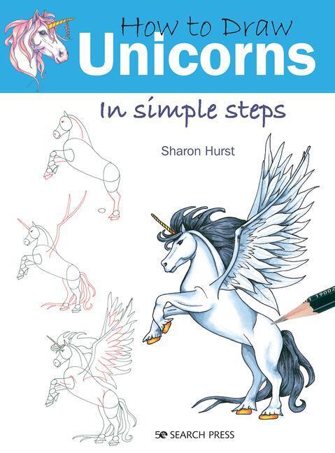 Cover: 9781782218890 | How to Draw: Unicorns | In Simple Steps | Sharon Hurst | Taschenbuch