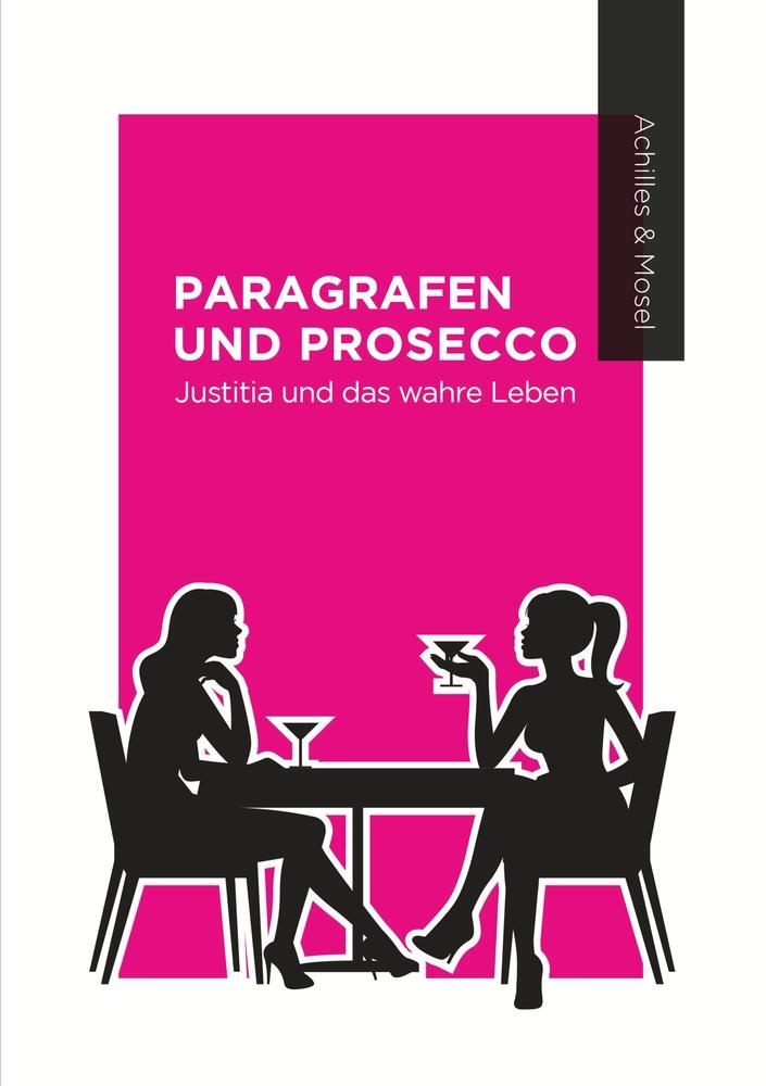 Cover: 9783754637654 | Paragrafen und Prosecco | Justitia und das wahre Leben | Mosel (u. a.)