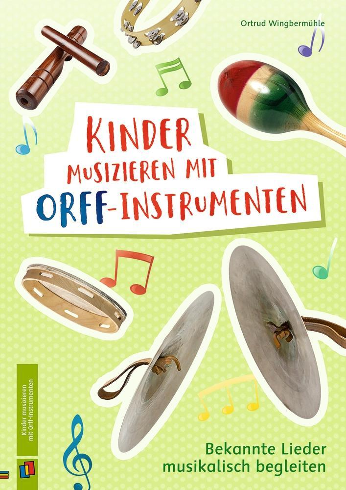 Cover: 9783834645944 | Kinder musizieren mit Orff-Instrumenten | Ortrud Wingbermühle | 2021