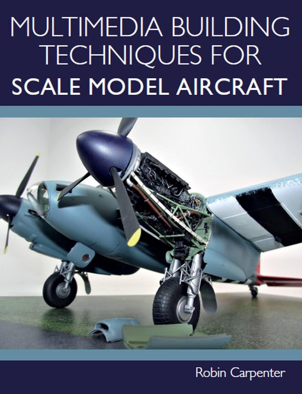 Cover: 9781785007231 | Multimedia Building Techniques for Scale Model Aircraft | Carpenter