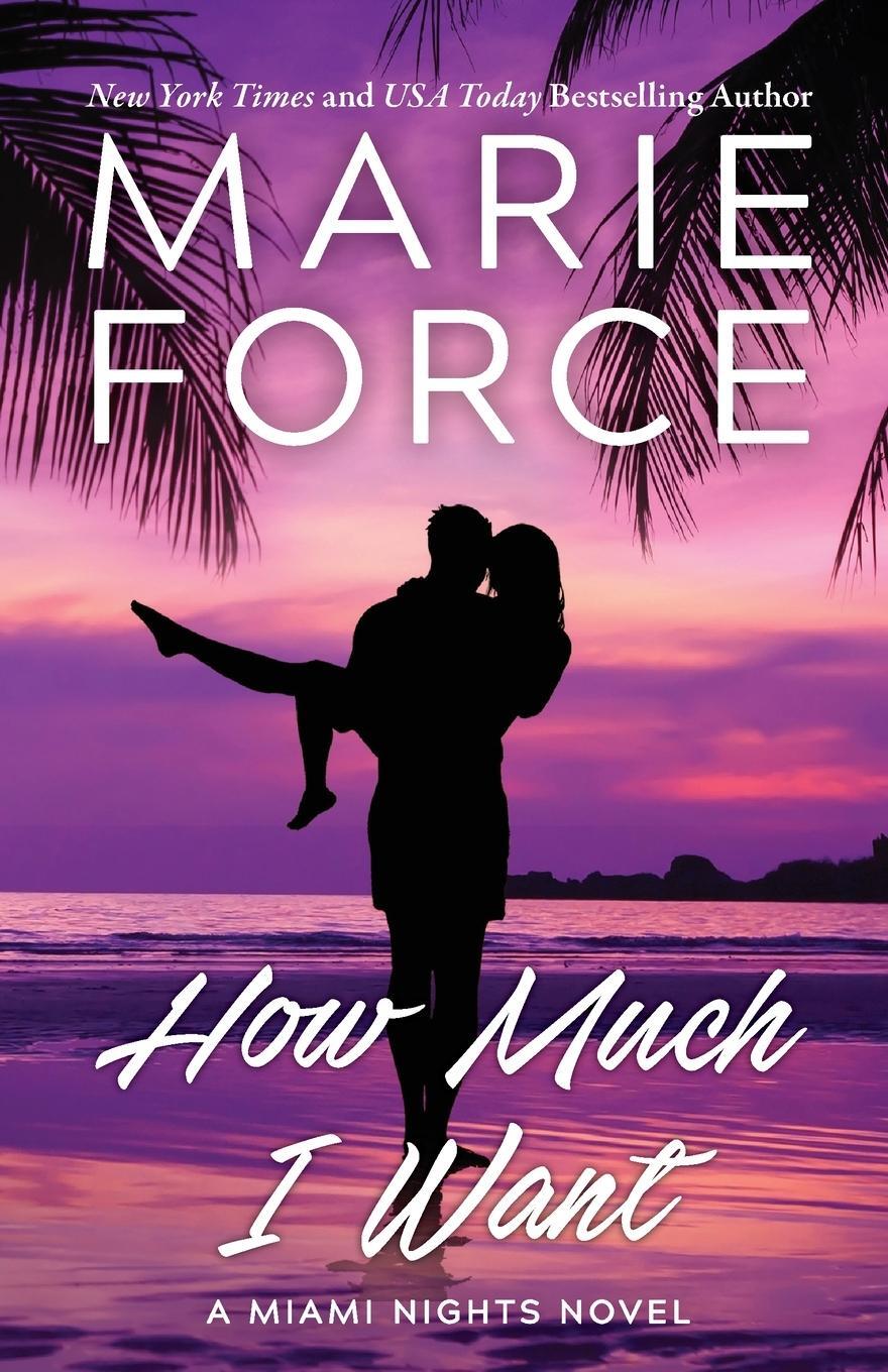 Cover: 9781952793813 | How Much I Want | Marie Force | Taschenbuch | Miami Nights Series