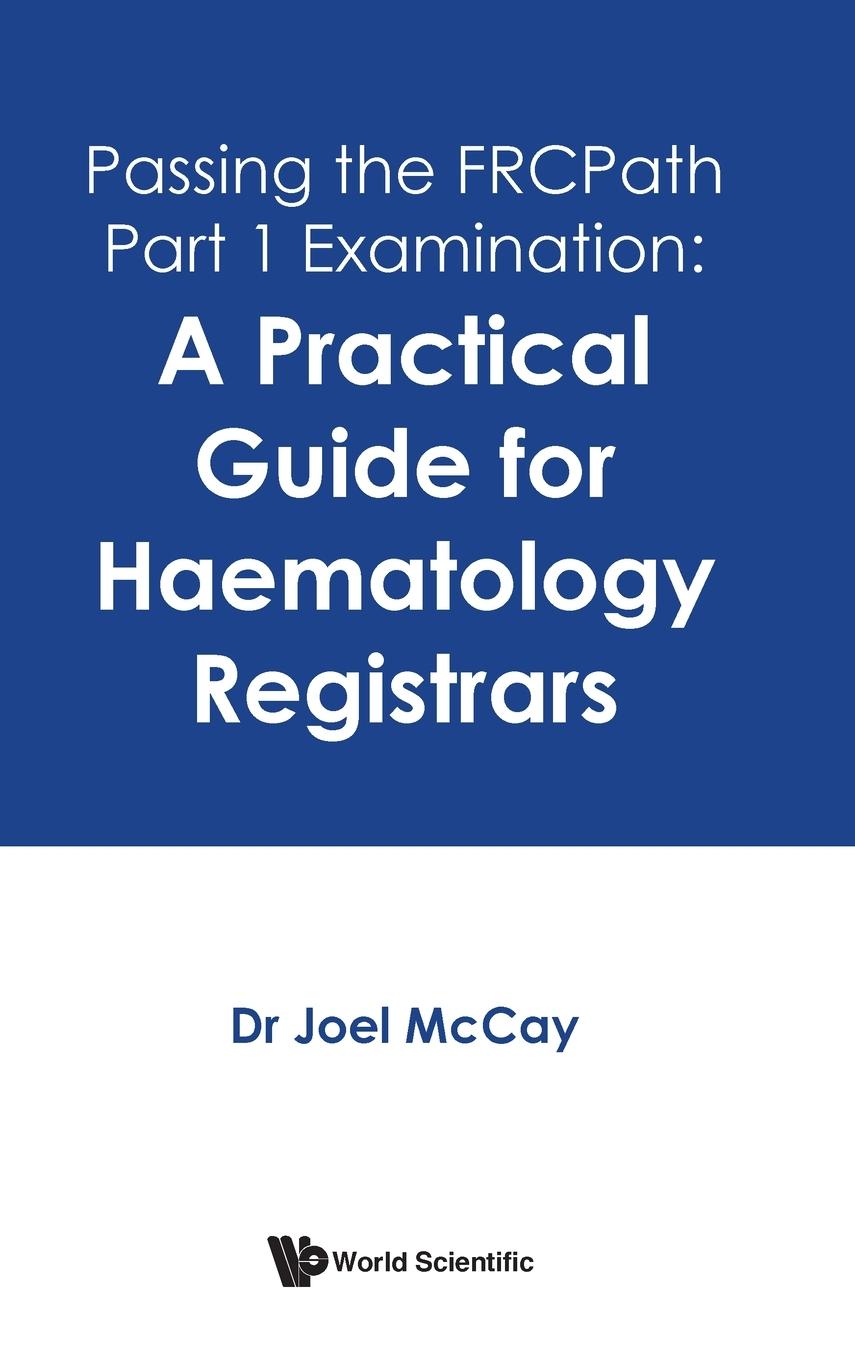 Cover: 9789811280207 | PRACTICAL GUIDE TO PASSING THE FRCPATH PART 1, A | Joel Mccay | Buch