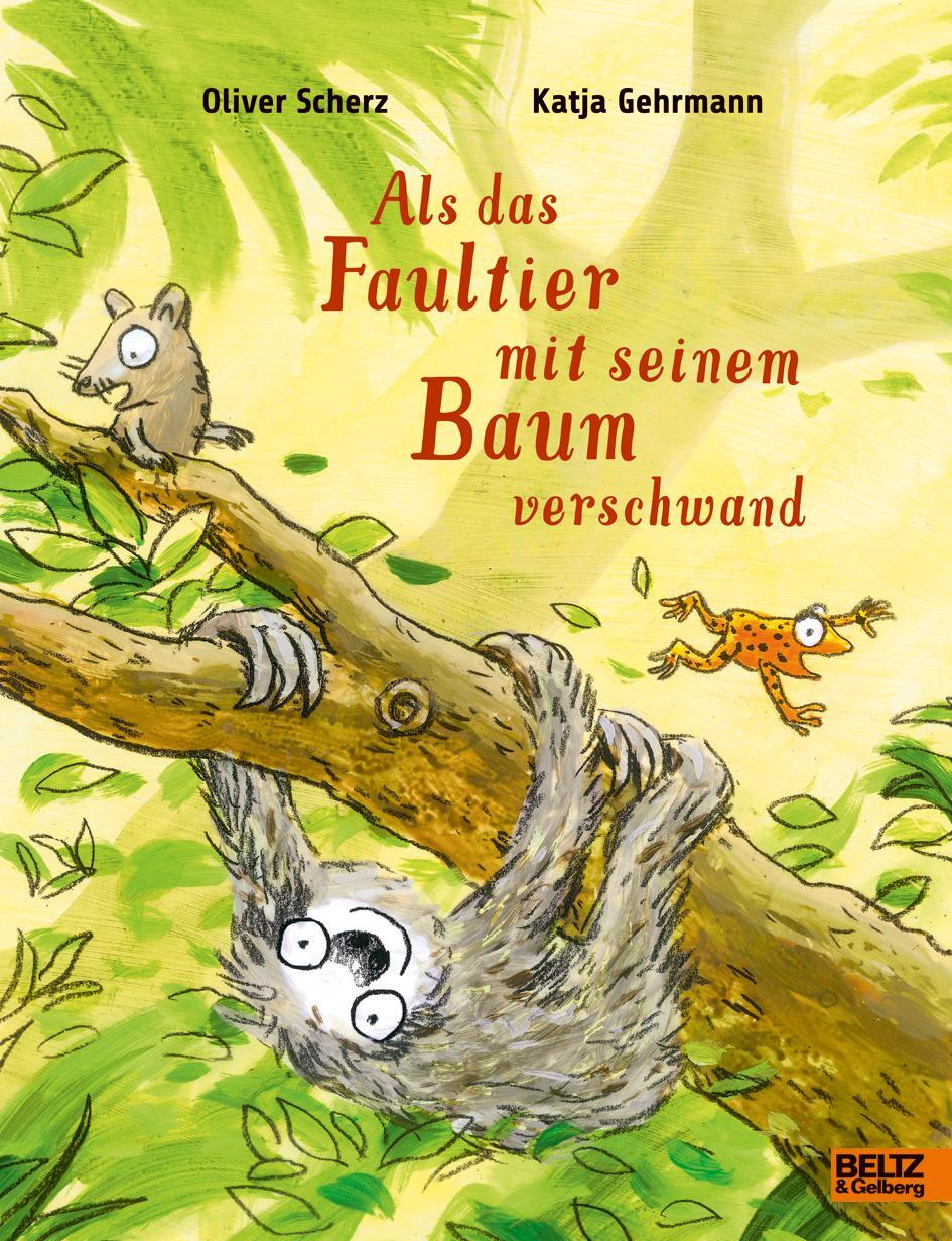 Cover: 9783407820679 | Als das Faultier mit seinem Baum verschwand | Oliver Scherz (u. a.)