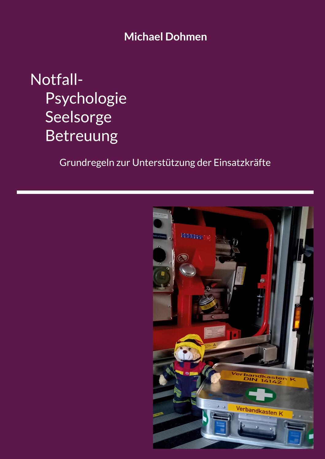 Cover: 9783756883929 | Notfall- Psychologie, Seelsorge, Betreuung | Michael Dohmen | Buch