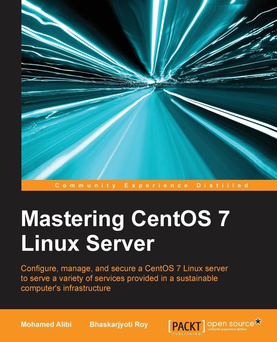 Cover: 9781785282393 | Mastering CentOS 7 Linux Server | Mohamed Alibi (u. a.) | Taschenbuch
