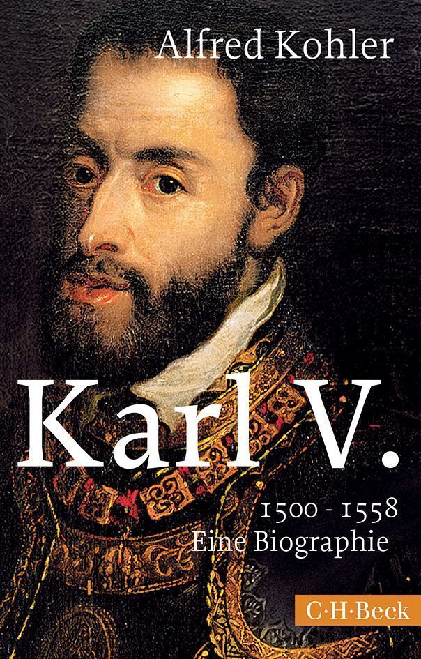 Cover: 9783406669200 | Karl V. | 1500-1558. Eine Biographie | Alfred Kohler | Taschenbuch