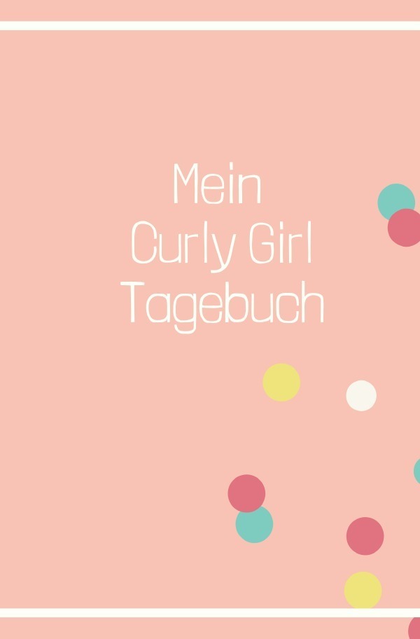 Cover: 9783754978306 | Curly Girl Tagebuch | Carmen Meck | Taschenbuch | epubli
