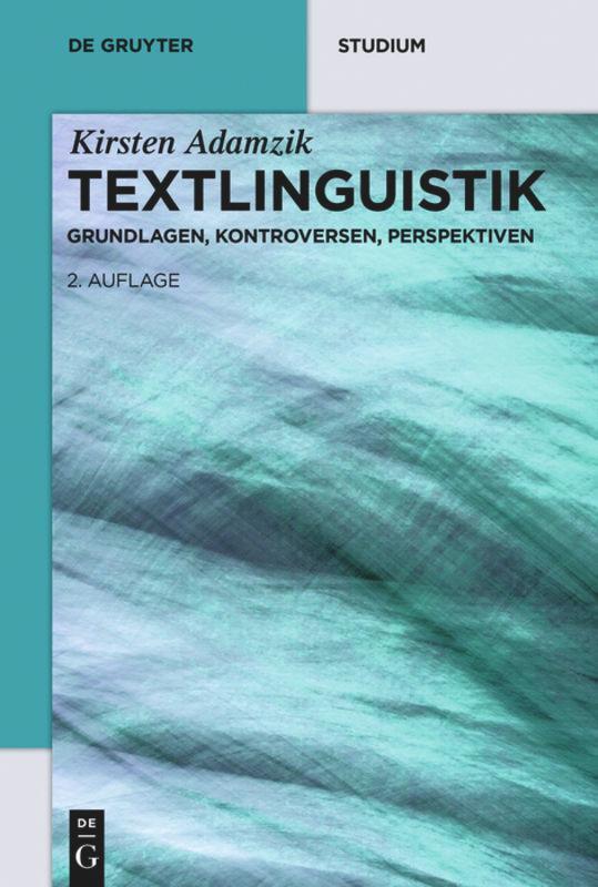 Cover: 9783110338034 | Textlinguistik | Grundlagen, Kontroversen, Perspektiven | Adamzik