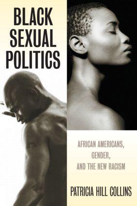 Cover: 9780415951500 | Black Sexual Politics | African Americans, Gender, and the New Racism