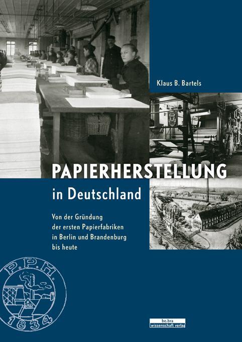 Cover: 9783937233826 | Papierherstellung in Deutschland | Klaus B. Bartels | Buch | 508 S.