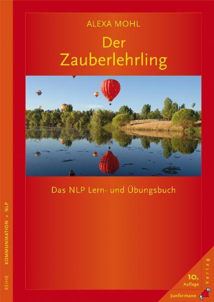 Cover: 9783873877702 | Der Zauberlehrling | Das NLP Lern- und Übungsbuch | Alexa Mohl | Buch