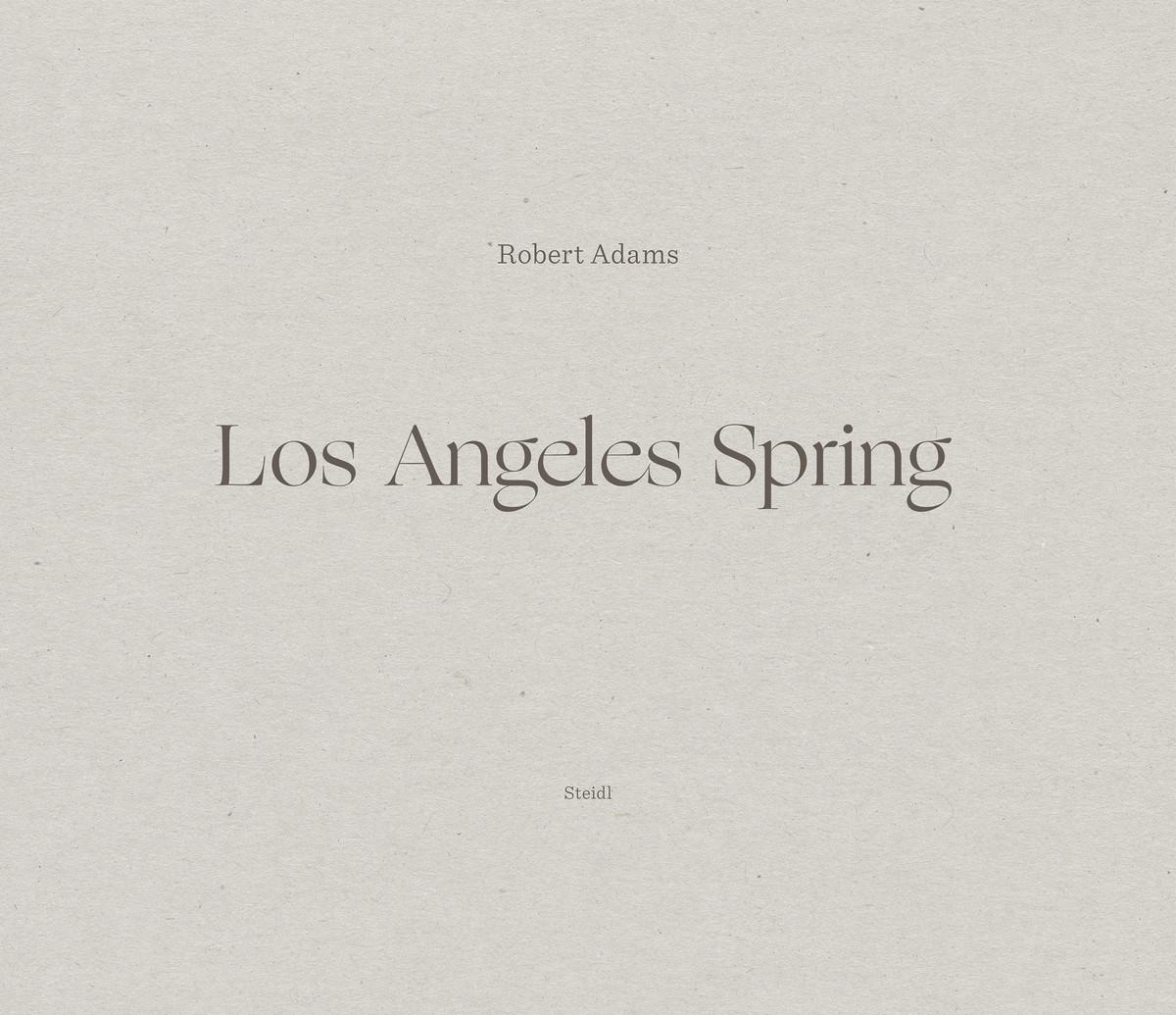 Cover: 9783958296824 | Los Angeles Spring | Robert Adams | Buch | Schuber | 120 S. | Englisch