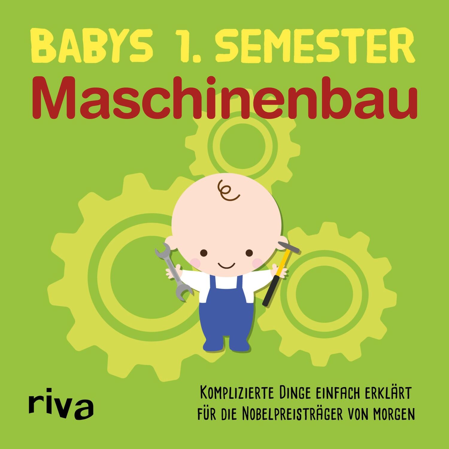 Cover: 9783742307170 | Babys erstes Semester - Maschinenbau | riva Verlag | Buch | 24 S.