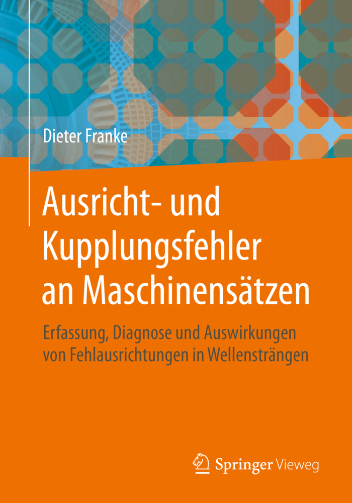 Cover: 9783662610268 | Ausricht- und Kupplungsfehler an Maschinensätzen | Dieter Franke