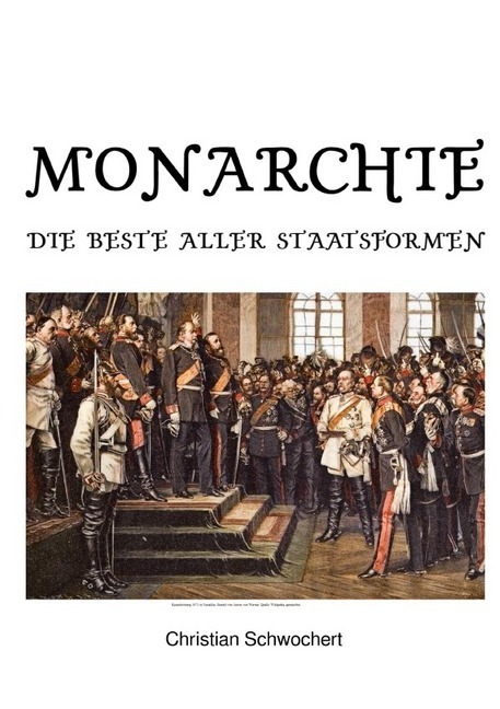 Cover: 9783746738321 | Monarchie | Die beste aller Staatsformen | Christian Schwochert | Buch