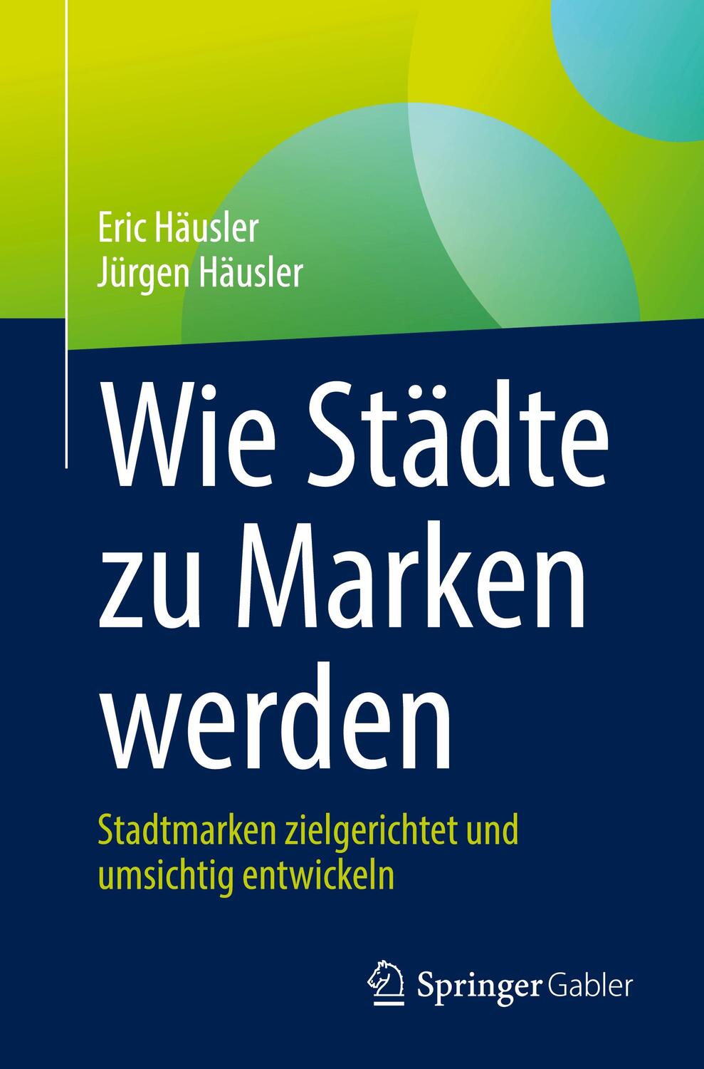 Cover: 9783658414559 | Wie Städte zu Marken werden | Jürgen Häusler (u. a.) | Taschenbuch