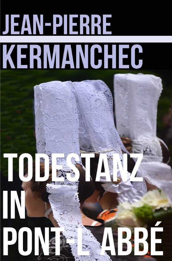 Cover: 9783746731070 | Todestanz in Pont l´Abbé | Jean-Pierre Kermanchec | Taschenbuch | 2018