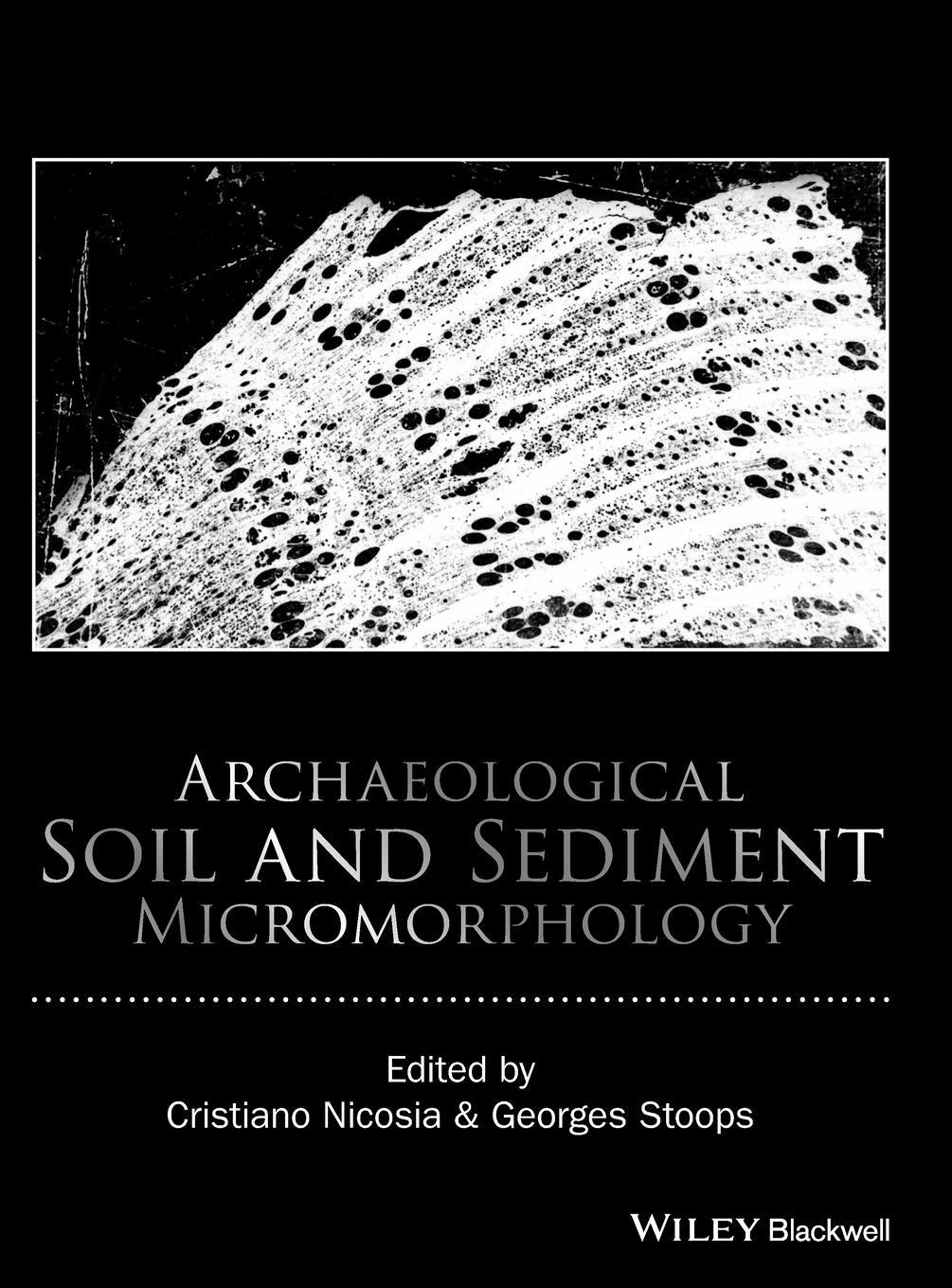 Cover: 9781118941058 | Archaeological Soil and Sediment Micromorphology | Cristiano Nicosia