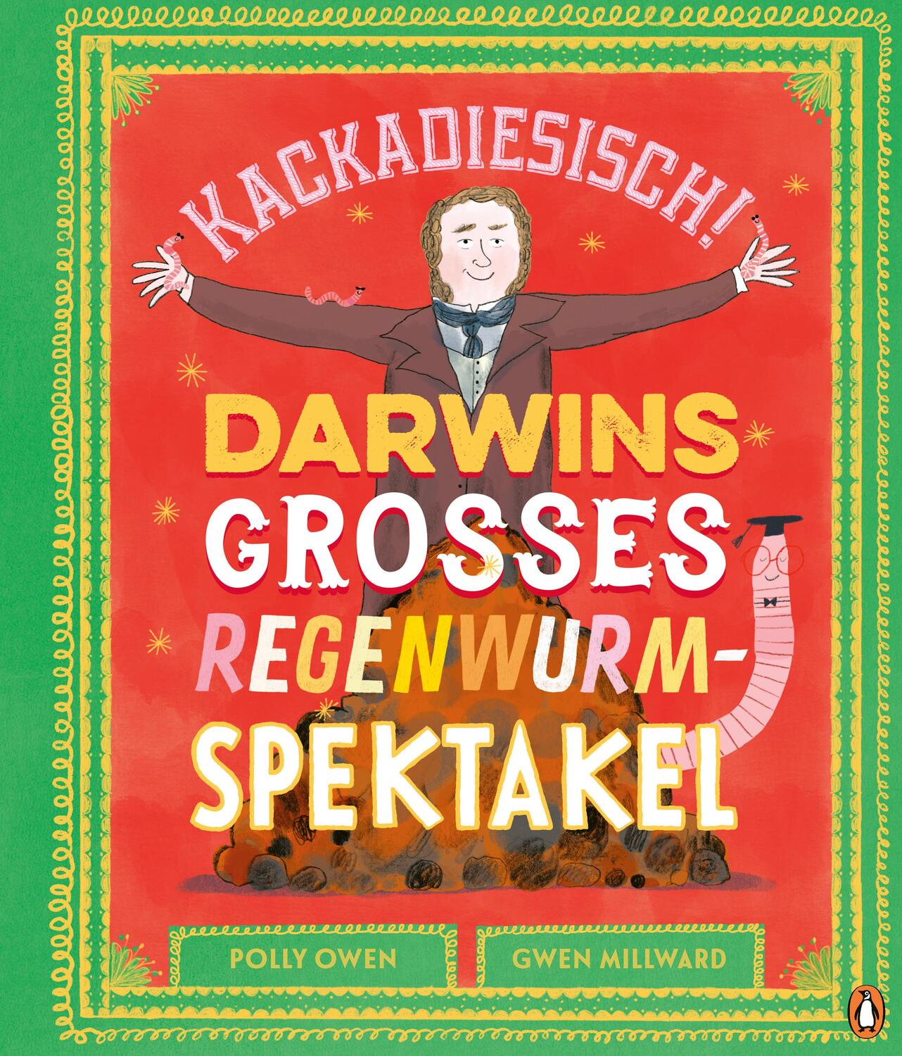 Cover: 9783328302971 | Kackadiesisch! Darwins großes Regenwurm-Spektakel | Polly Owen | Buch