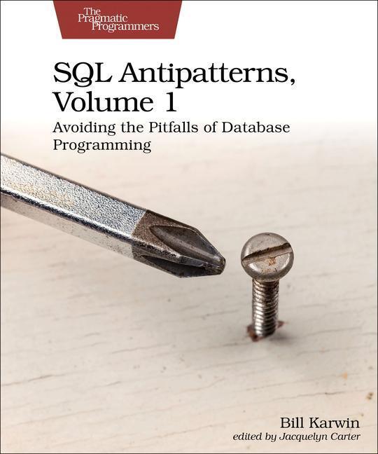 Cover: 9781680508987 | SQL Antipatterns, Volume 1 | Bill Karwin | Taschenbuch | Englisch