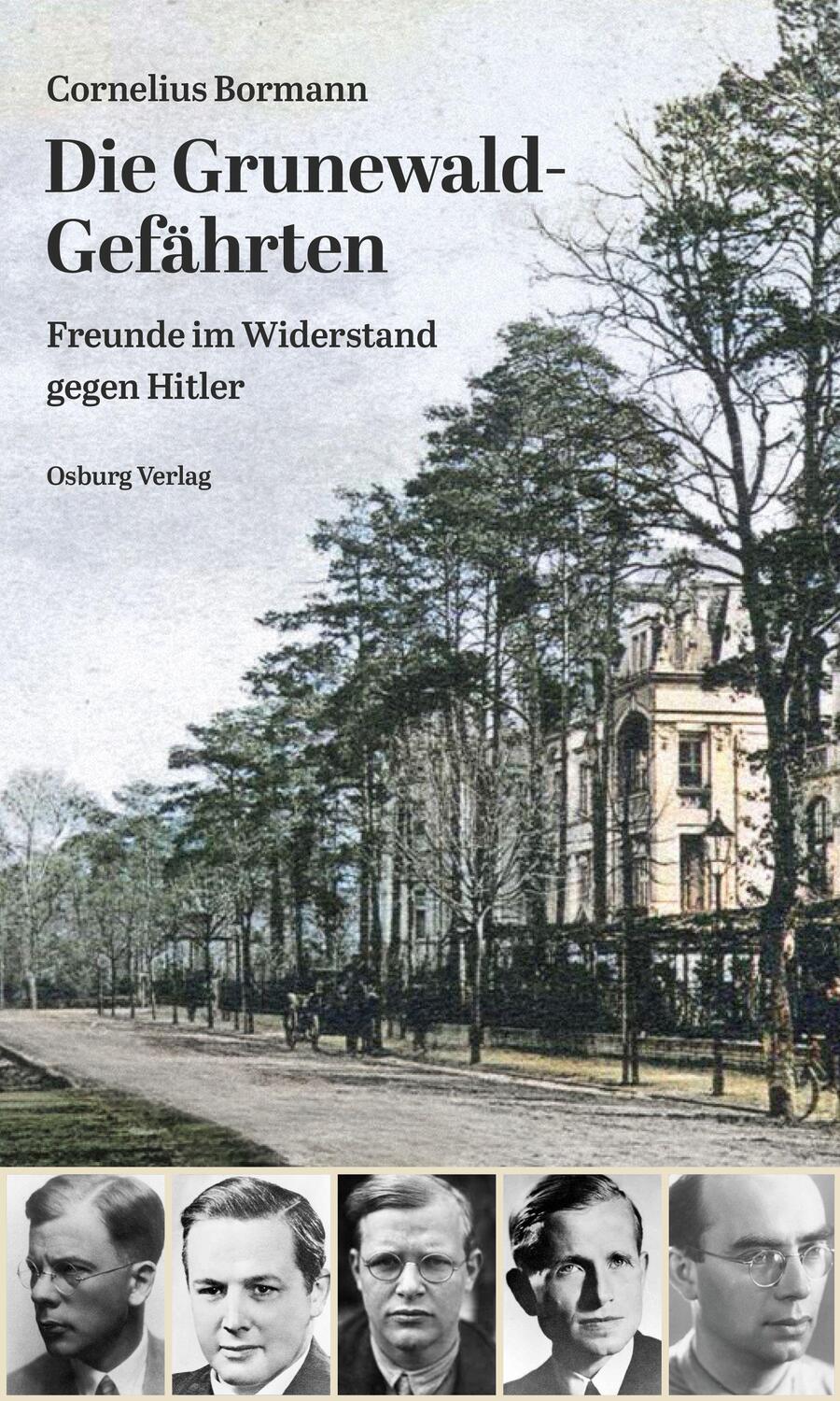 Cover: 9783955103309 | Die Grunewald-Gefährten | Freunde im Widerstand gegen Hitler | Bormann