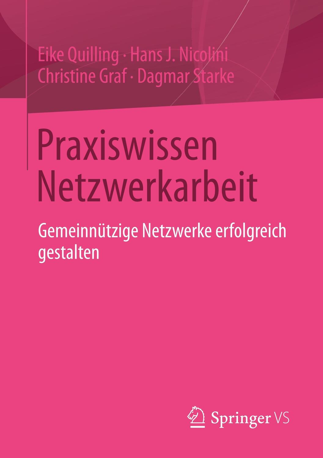 Cover: 9783531171449 | Praxiswissen Netzwerkarbeit | Eike/Graf, Christine ( Quilling (u. a.)
