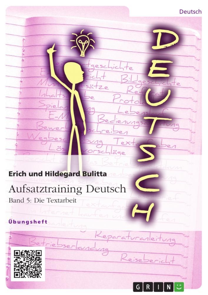 Cover: 9783656957850 | Aufsatztraining Deutsch - Band 5: Die Textarbeit | Bulitta (u. a.)