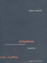 Cover: 9783902113573 | Arrhythmie | Gedichte | Delimir Resicki | Buch | 192 S. | Deutsch
