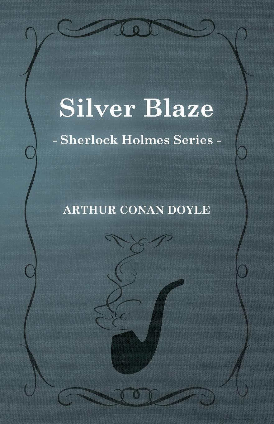 Cover: 9781447467489 | Silver Blaze - A Sherlock Holmes Short Story;With Original...