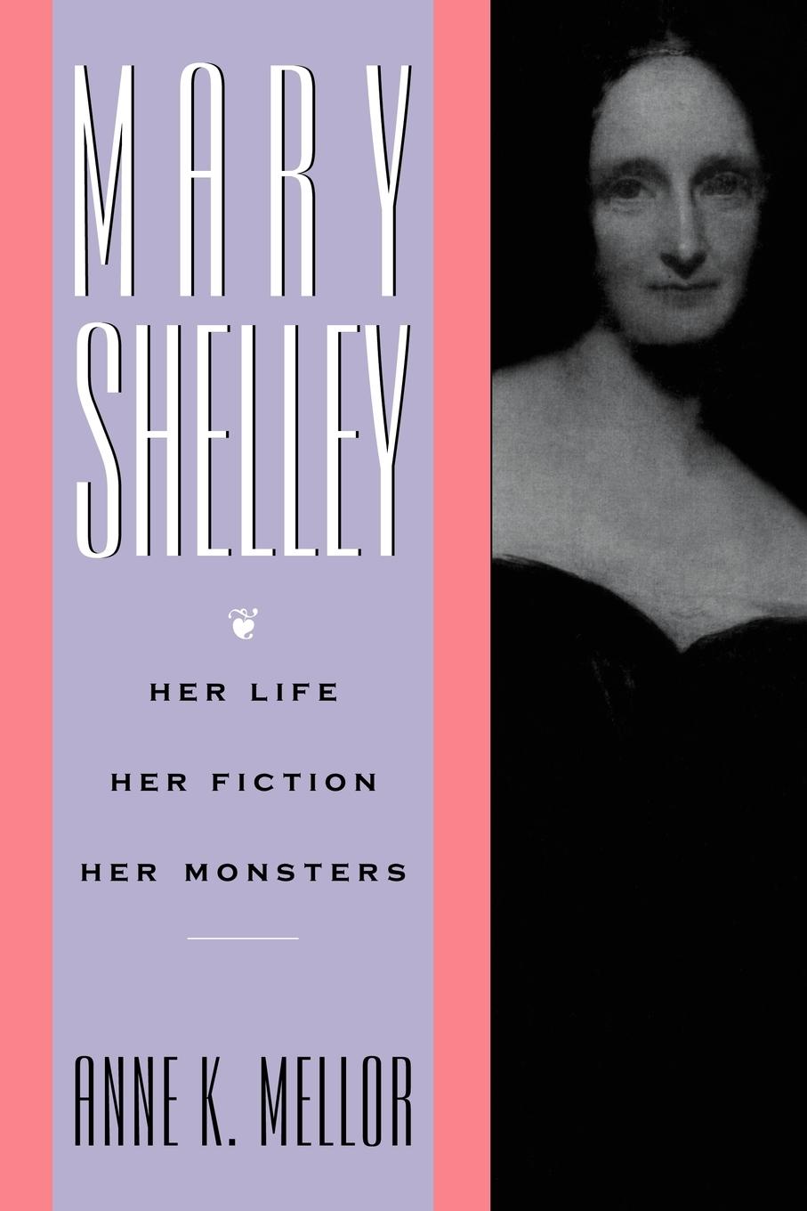 Cover: 9780415901475 | Mary Shelley | Her Life, Her Fiction, Her Monsters | Anne K. Mellor