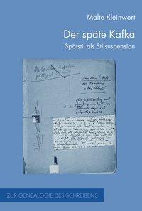 Cover: 9783770554393 | Der späte Kafka | Malte Kleinwort | Taschenbuch | 279 S. | Deutsch