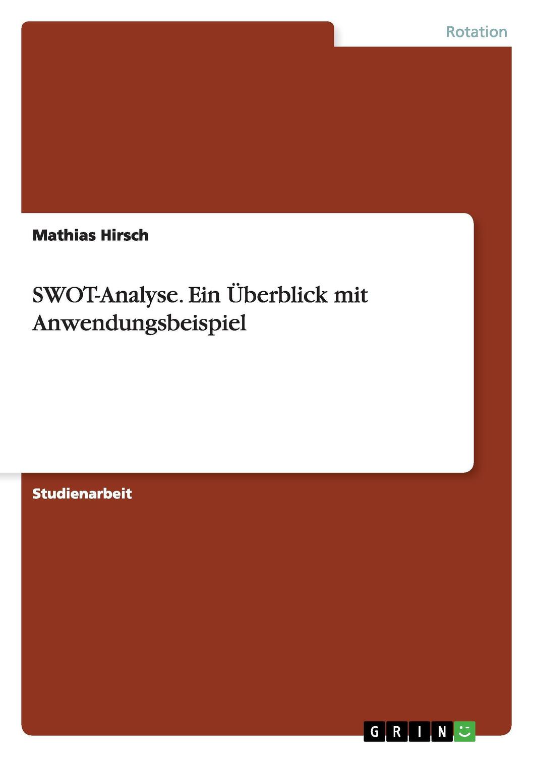 Cover: 9783656500056 | SWOT-Analyse. Ein Überblick mit Anwendungsbeispiel | Mathias Hirsch