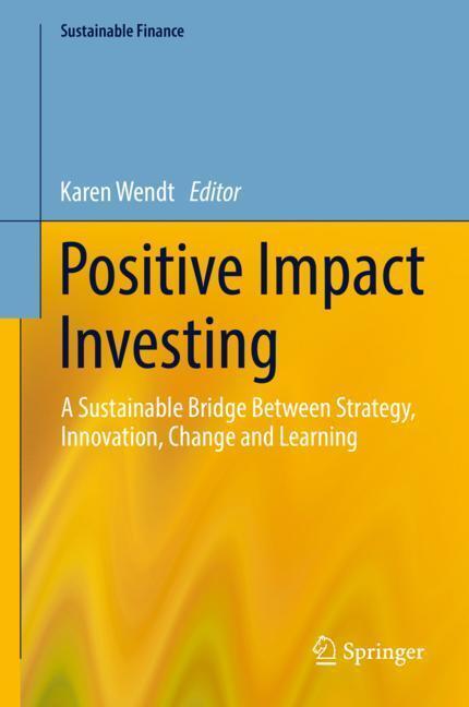 Cover: 9783319101170 | Positive Impact Investing | Karen Wendt | Buch | Sustainable Finance