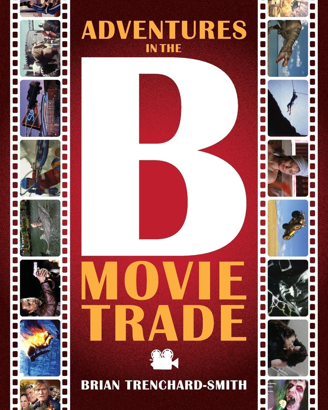 Cover: 9798985674705 | ADVENTURES IN THE B MOVIE TRADE | Brian Medwin Trenchard-Smith | Buch