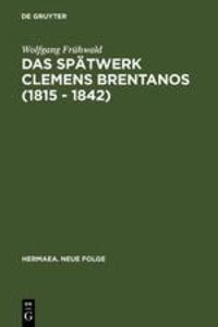 Cover: 9783484150331 | Das Spätwerk Clemens Brentanos (1815 - 1842) | Wolfgang Frühwald