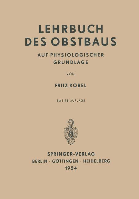 Cover: 9783642490507 | Lehrbuch des Obstbaus auf Physiologischer Grundlage | Fritz Kobel