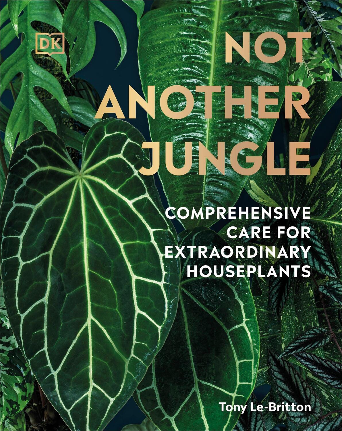 Cover: 9780241572351 | Not Another Jungle | Comprehensive Care for Extraordinary Houseplants