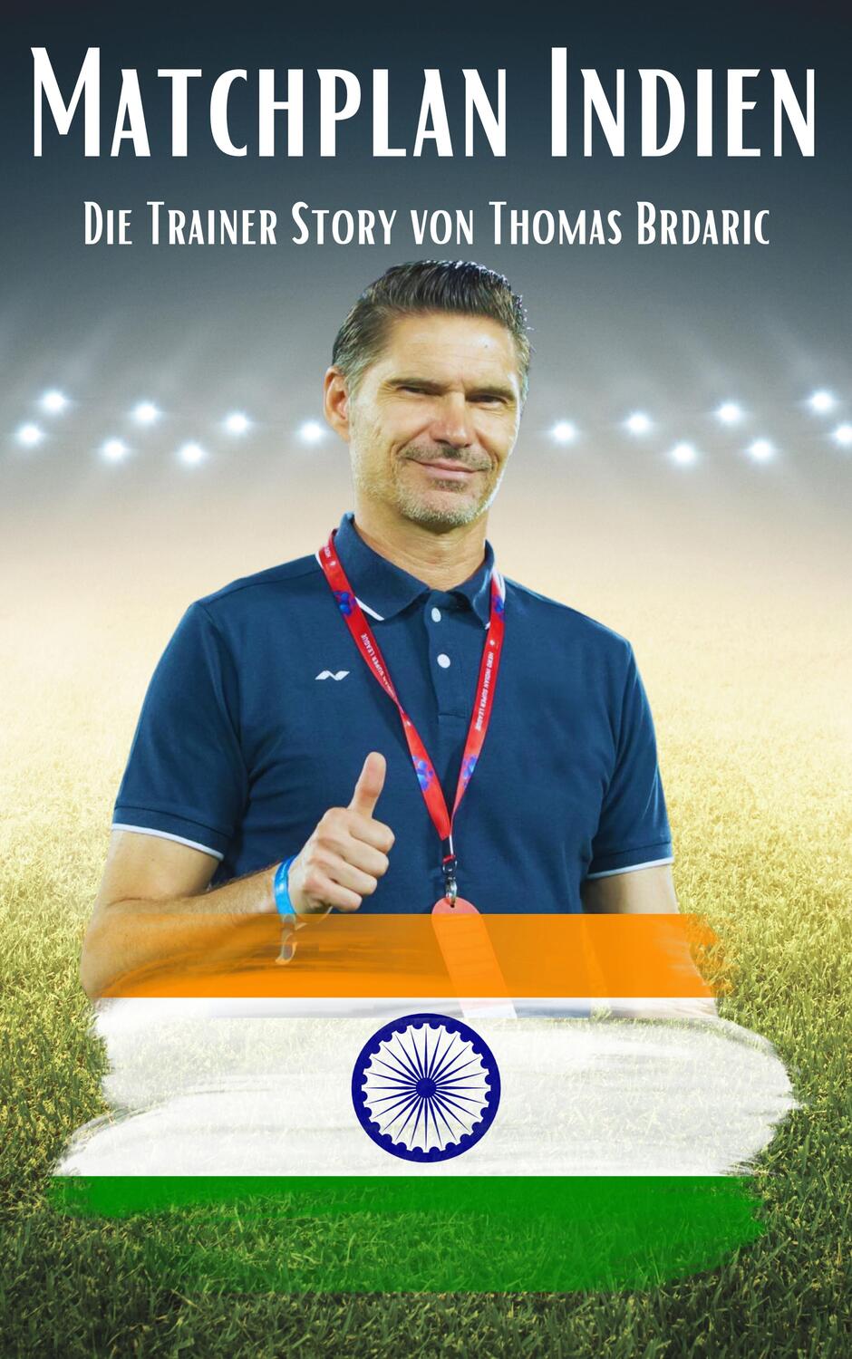 Cover: 9783985957736 | Matchplan Indien | Die Trainerstory von Thomas Brdaric | Brdaric