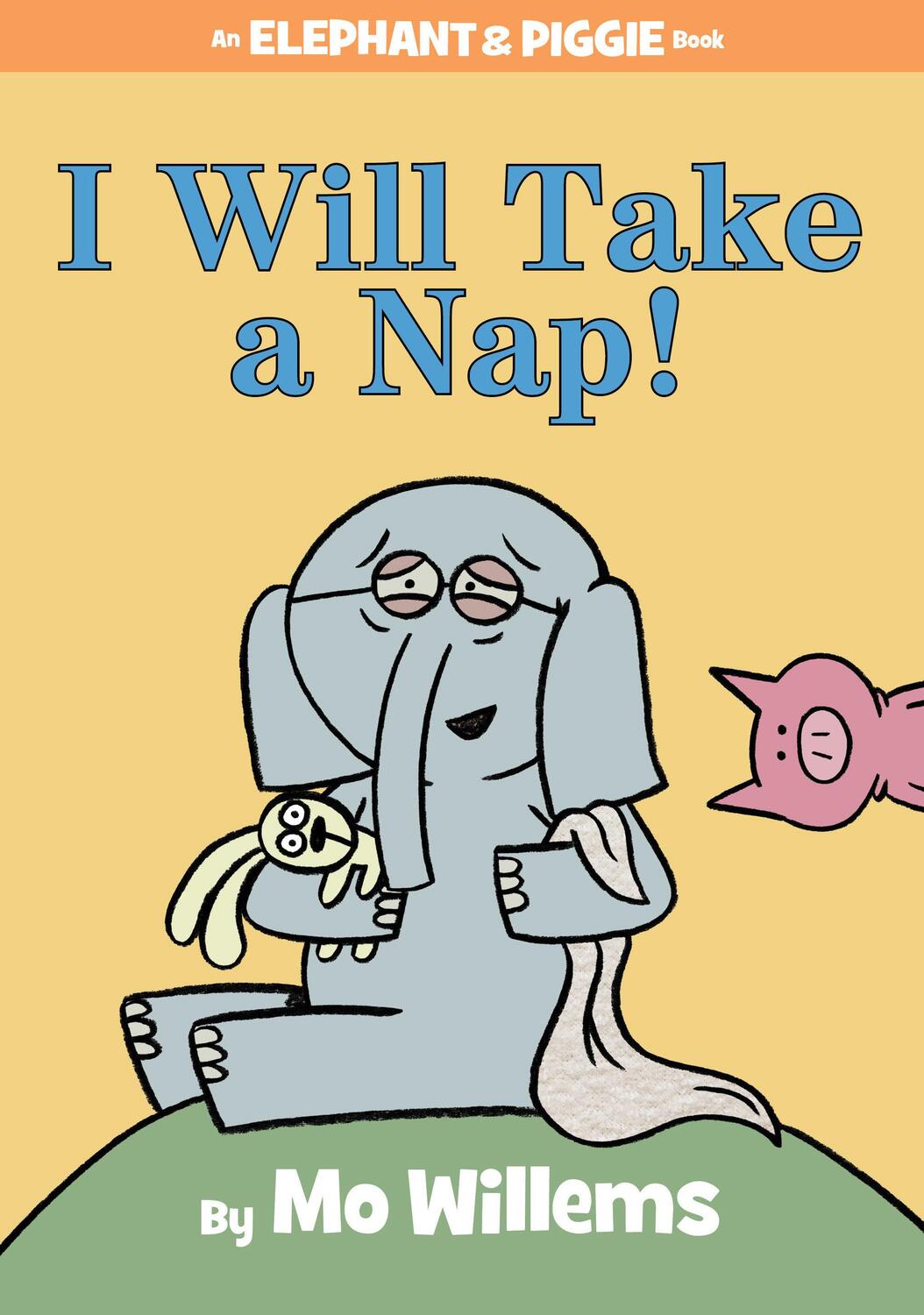 Cover: 9781484716304 | I Will Take A Nap! | An Elephant and Piggie Book | Mo Willems | Buch