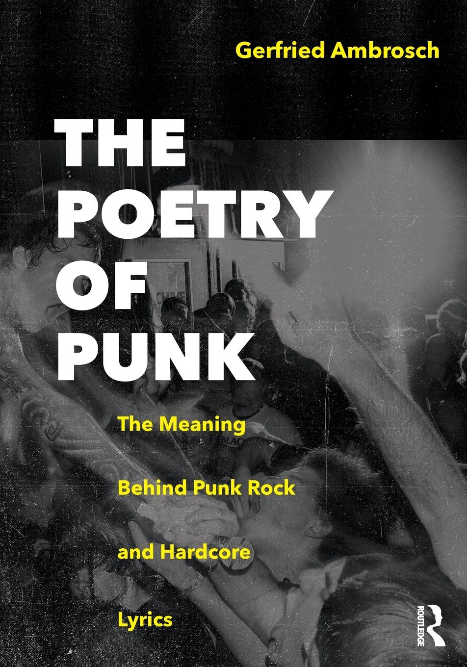 Cover: 9781138502345 | The Poetry of Punk | The Meaning Behind Punk Rock and Hardcore Lyrics