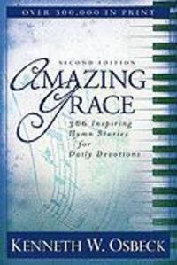 Cover: 9780825438998 | Amazing Grace | 366 Inspiring Hymn Stories for Daily Devotions | Buch