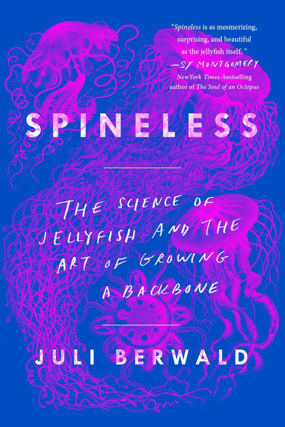 Cover: 9780735211285 | Spineless: The Science of Jellyfish and the Art of Growing a Backbone